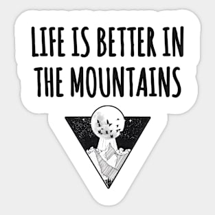 LIFE IS BETTER IN THE MOUNTAINS Triangle Moon Drawing Minimalist Nightsky Design Sticker